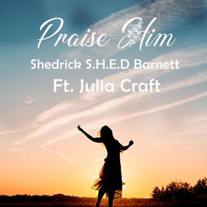 Praise Him (feat. Julia Craft)