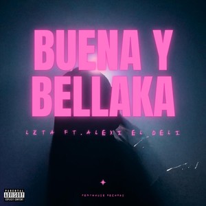 Buena Y Bellaka (feat. Alexi El Deli) (Explicit)