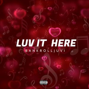Luv It Here (Explicit)