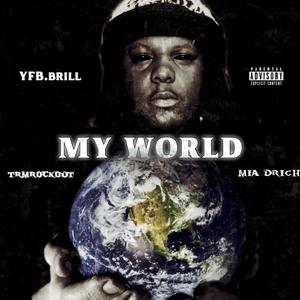 My World (feat. TRMROCKOUT & MIA Drich) [Explicit]