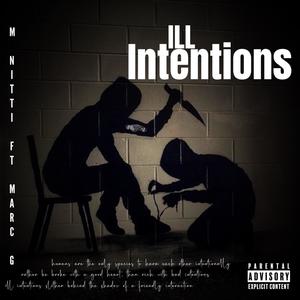 Ill intentions(feat. Marc G & DOTFB) (Explicit)