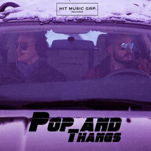 Pop and Thangs (Explicit)