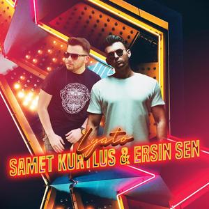 Ersin Sen(Lyato)(feat. Samet Kurtulus)