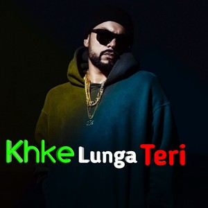 Khke Lunga Teri