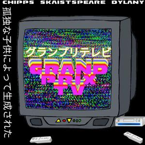 GRAND PRIX TV (feat. Skaistspeare & Dylany)