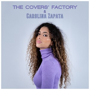 The Covers’ Factory & Carolina Zapata