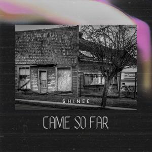 Came So Far (Explicit)