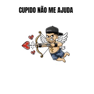 Cupido Não Me Ajuda (REMIX|Explicit)