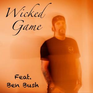 Wicked Game (feat. Ben Bush)