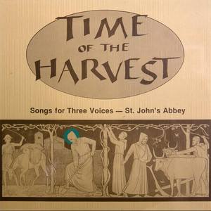 Time of the Harvest. Songs For Three Voices—St. John's Abbey