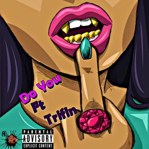 Do You(feat. Trifln)
