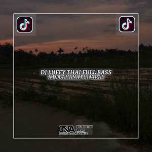 DJ LUFFY THAI FULL BASS X DJ BAHANA PUI -Inst