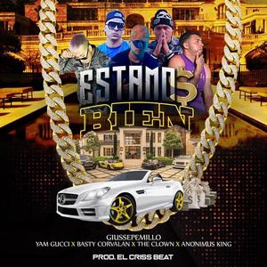 Estamos Bien(feat. Basty Corvalan, The Clown, Anonimus King & Yam Gucci) (Explicit)