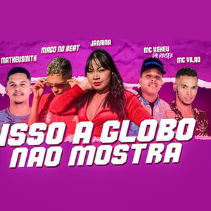 Isso a Globo Não Mostra (Explicit)