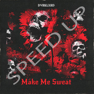 Make Me Sweat (Speed Up)