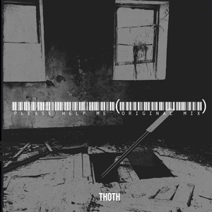 Thoth - Thoth - Please Help Me (Original)