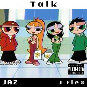 Talk (feat. J Flex) [Explicit]