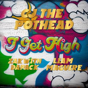 I Get High (feat. LIAM MAGUIRE & ZAKWITHDAPACK) [Explicit]