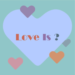 Love Is