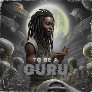 To be a Guru (Explicit)