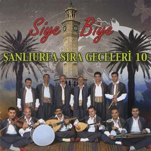 Şanlıurfa Sıra Geceleri, Vol. 10 (Siye Biye)