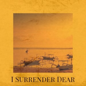 I Surrender Dear