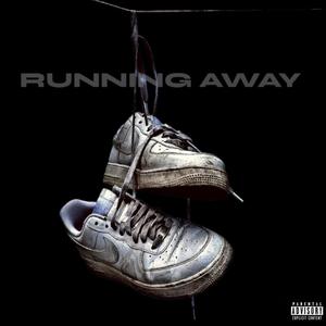 RUNNING AWAY (Explicit)