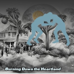 Burning Down the Heartland