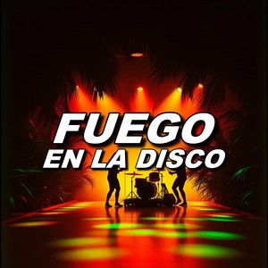 Fuego en la Disco