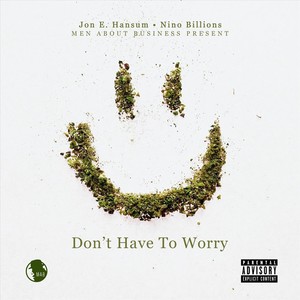 Don't Have to Worry (Men About Business Presents) [Explicit]