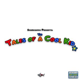 The Tales of A Cool Kid! (Lil Shorty Version) [Explicit]