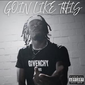 GOIN LIKE THIS (feat. DatBoyEd) (Explicit)