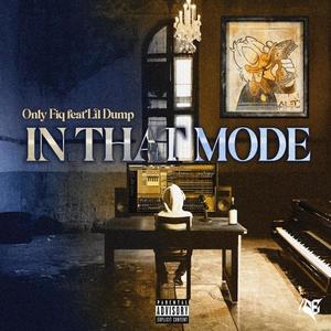 IN THAT MODE (im on it) (feat. Lil Dump) (Explicit)
