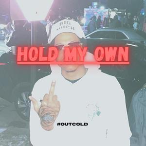 Hold My Own (Explicit)