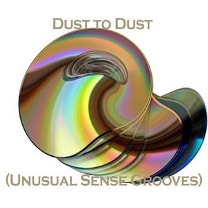 Dust to Dust (Unusual Sense Grooves)