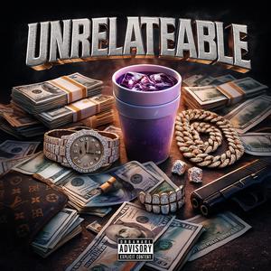 Unrelateable (Explicit)