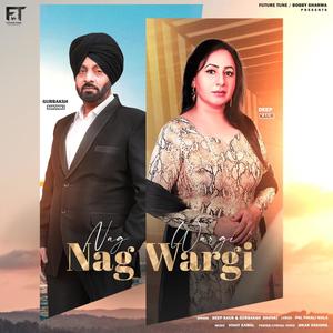 Nag Wargi(feat. Deep Kaur & Gurbaksh Shonki) (Explicit)