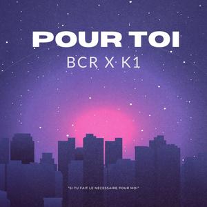 POUR TOI (feat. K1) (Explicit)