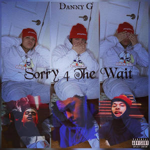 Sorry 4 The Wait (Explicit)