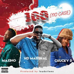 NO CASE (100) (feat. Chucky P & Maxino) (Explicit)