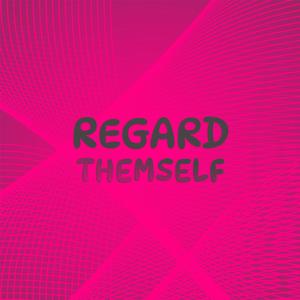 Regard Themself