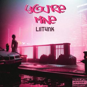 You're Mine (Explicit)