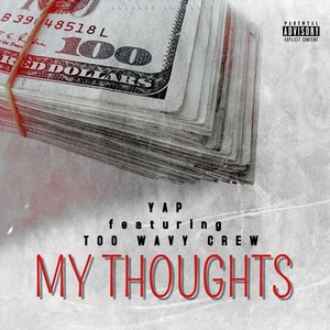 My Thoughts (feat. Too Wavy Crew) [Explicit]