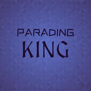 Parading King