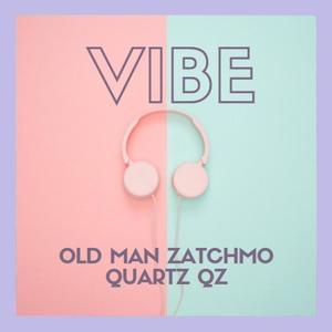 Vibe(feat. Quartz QZ)