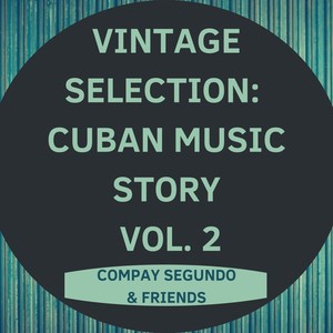 Vintage Selection: Cuban Music Story, Vol. 2 (2021 Remastered)