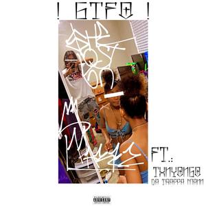 GTFO ! (feat. Da Trappa Mann & TxnyOnGo) [Explicit]