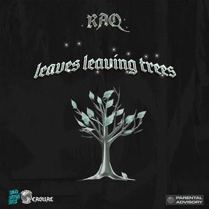 Leaves Leaving Trees (Explicit)