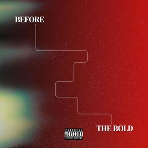 Before The Bold (Explicit)