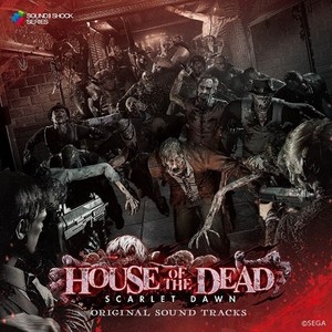 HOUSE OF THE DEAD ~SCARLET DAWN~ORIGINAL SOUND TRACKS